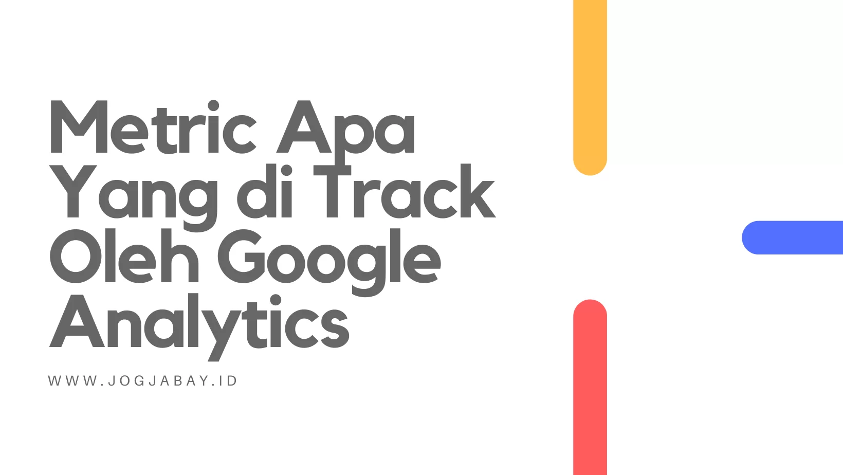 metric apa yang di track oleh Google Analytics