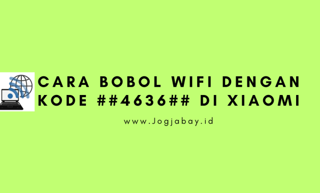 Cara Bobol Wifi dengan Kode ##4636## di Xiaomi